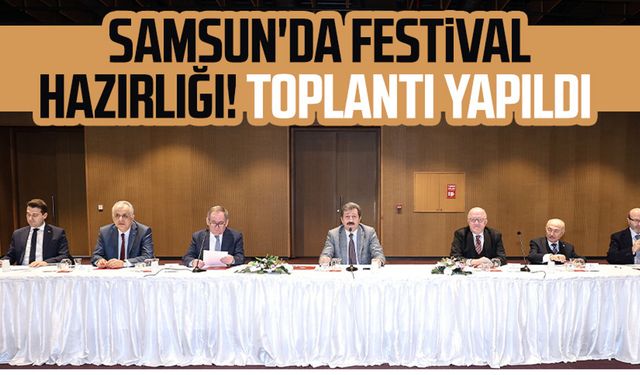 Samsun'da festival hazırlığı! Toplantı yapıldı