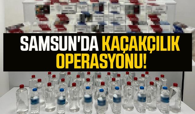 Samsun'da kaçakçılık operasyonu!