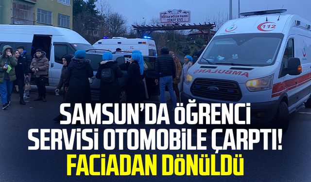 Samsun Kavak'ta öğrenci servisi otomobile çarptı! Faciadan dönüldü