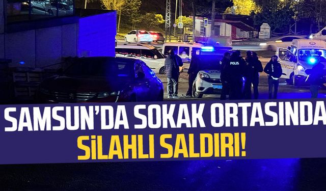 Samsun Kışla Mahallesi'nde silahlı saldırı!