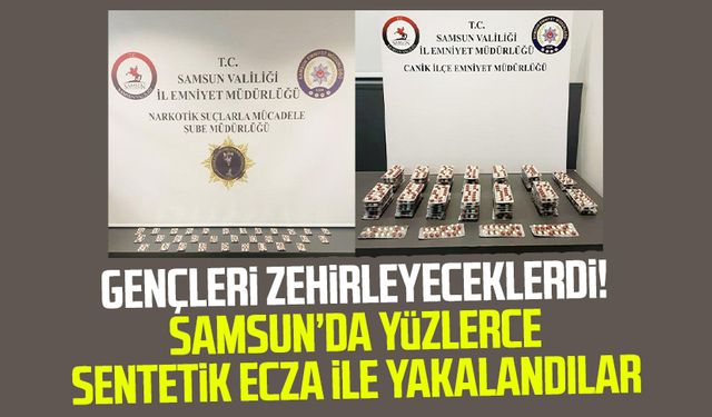 Gençleri zehirleyeceklerdi! Samsun'da yüzlerce sentetik ecza ile yakalandılar