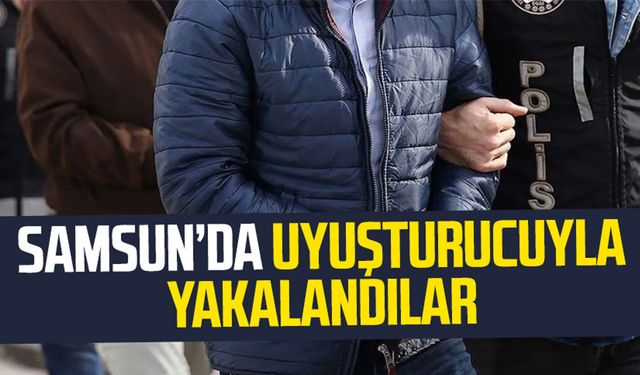 Samsun Atakum'da uyuşturucuyla yakalandılar