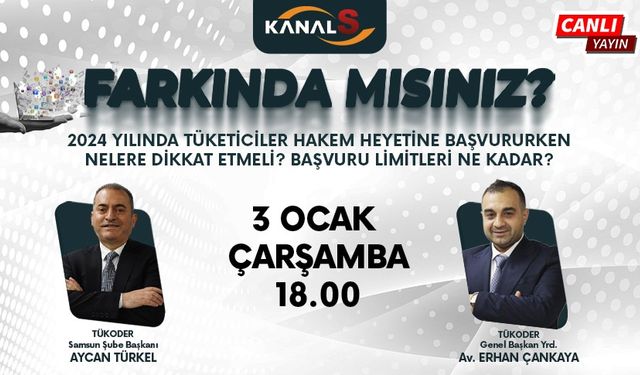 Farkında mısınız? 3 Ocak Çarşamba günü Kanal S'de