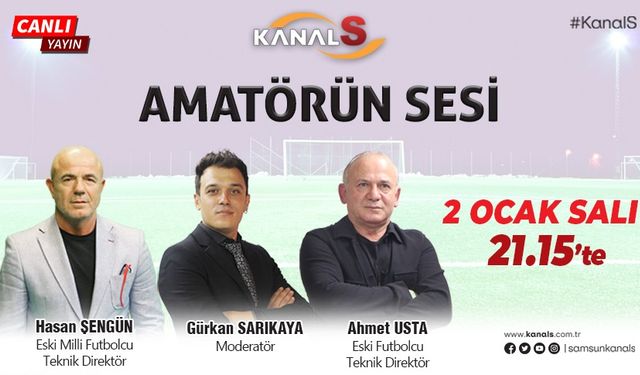 Amatörün Sesi 2 Ocak Salı Kanal S'de