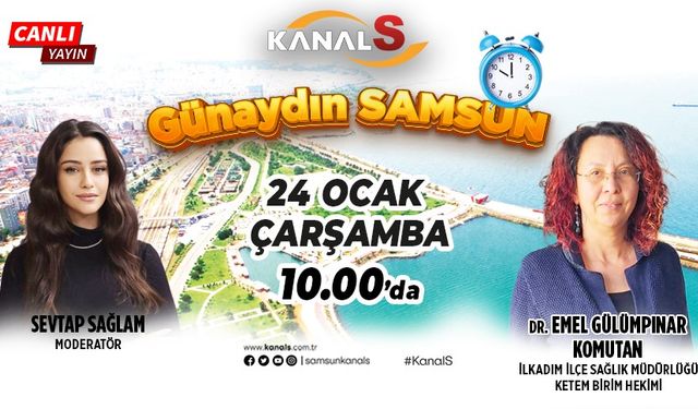 Sevtap Sağlam ile Günaydın Samsun 24 Ocak Çarşamba