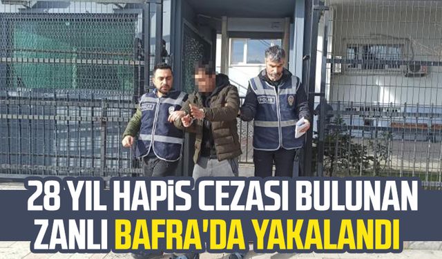 28 yıl hapis cezası bulunuyordu! Bafra'da yakalandı