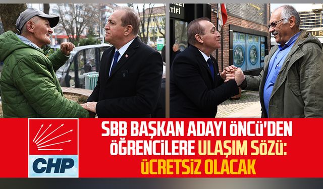 CHP SBB Başkan Adayı Cevat Öncü'den öğrencilere ulaşım sözü: Ücretsiz olacak