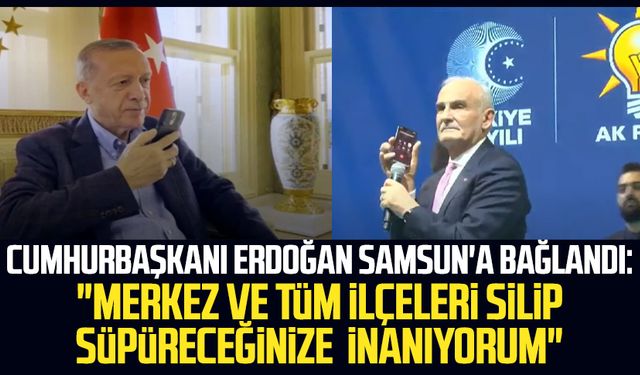 Cumhurbaşkanı Erdoğan Samsun'a bağlandı: "Merkez ve tüm ilçeleri silip süpüreceğinize inanıyorum"