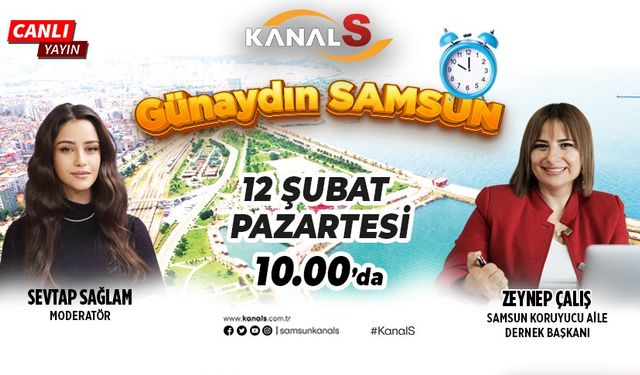 Sevtap Sağlam ile Günaydın Samsun 12 Şubat Pazartesi