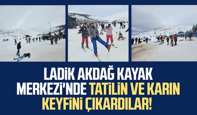 Ladik Akdağ Kayak Merkezi'nde tatilin ve karın keyfini çıkardılar!