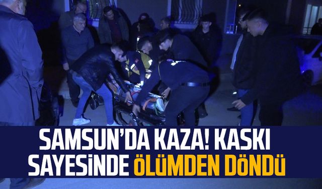 Samsun Bafra'da kaza! Kaskı sayesinde ölümden döndü