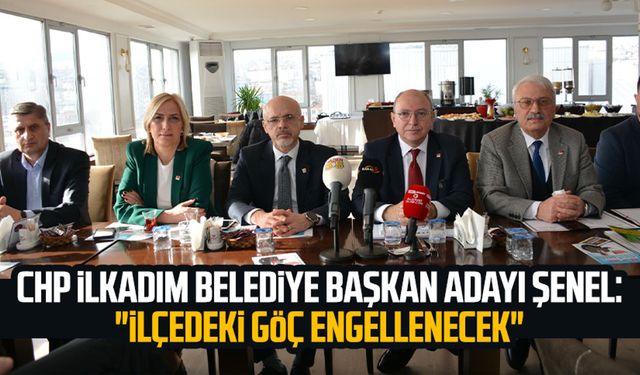 CHP İlkadım Belediye Başkan Adayı Murat Şenel: "İlkadım'daki göç engellenecek"