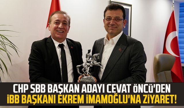 CHP SBB Başkan Adayı Cevat Öncü'den İBB Başkanı Ekrem İmamoğlu'na ziyaret!