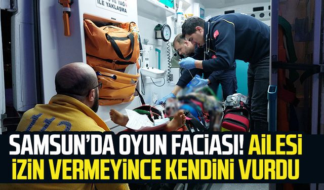 Samsun’da oyun faciası! Ailesi izin vermeyince kendini vurdu