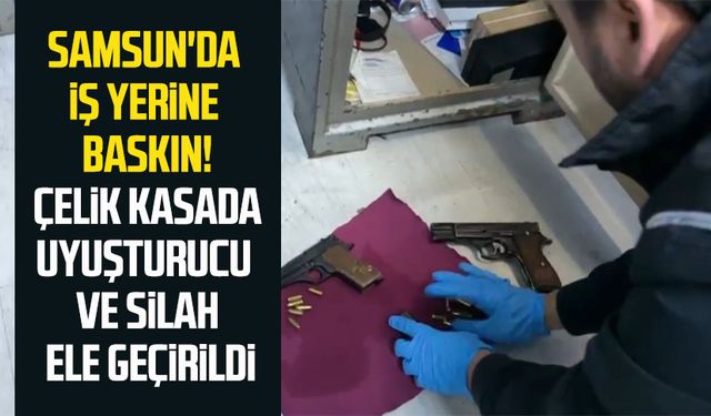 Samsun'da iş yerine baskın! Çelik kasada uyuşturucu ve silah ele geçirildi