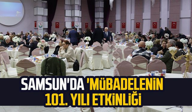 Samsun'da 'Mübadelenin 101. Yılı etkinliği
