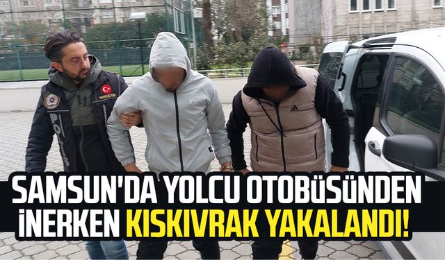 Samsun'da yolcu otobüsünden inerken kıskıvrak yakalandı!