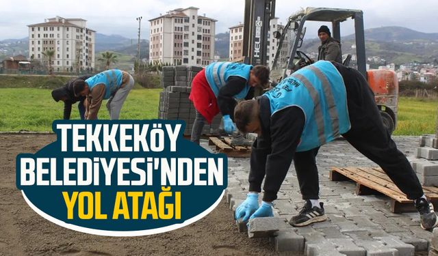 Tekkeköy Belediyesi'nden yol atağı