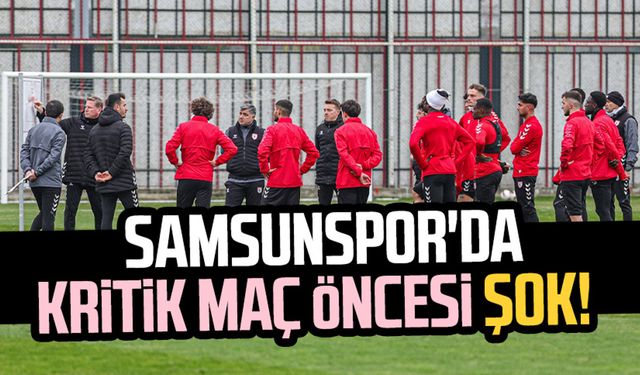 Samsunspor'da Ankaragücü maçı öncesi şok!