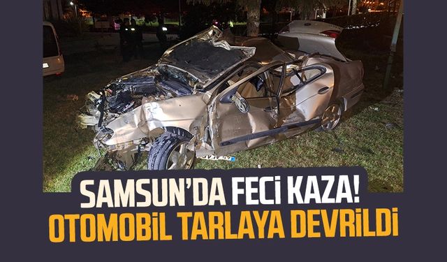Samsun’da feci kaza! Otomobil tarlaya devrildi: 2 kişi yaralandı
