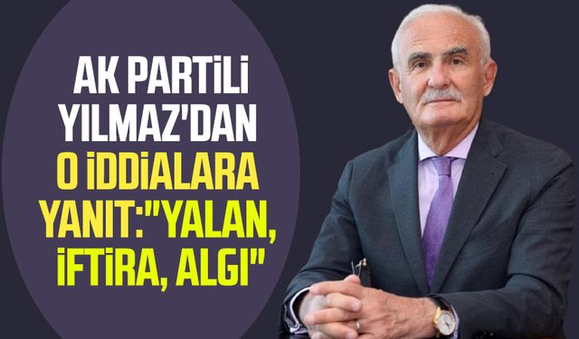 AK Partili Yusuf Ziya Yılmaz'dan o iddialara yanıt: "Yalan, iftira, algı"