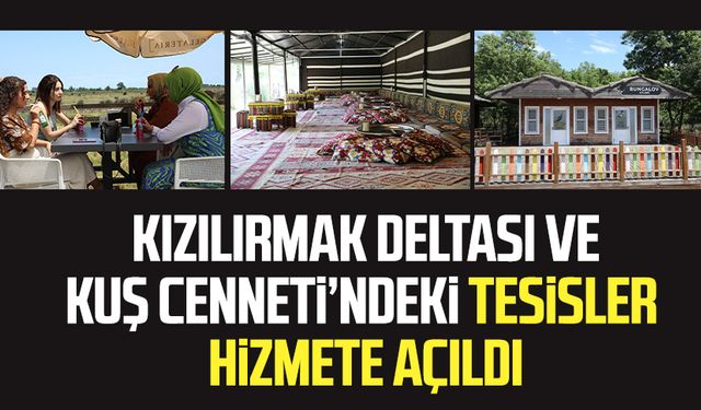 Samsun Kızılırmak Deltası ve Kuş Cenneti’ndeki tesisler hizmete açıldı