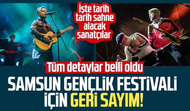 Samsun Gençlik Festivali ne zaman, Samsun Gençlik Festivali'nde hangi sanatçılar var?