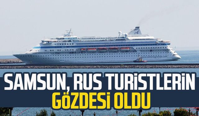 Samsun, Rus turistlerin gözdesi oldu