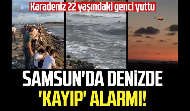 Samsun Terme'de 22 yaşındaki Cihan Yılmaz denizde kayboldu!