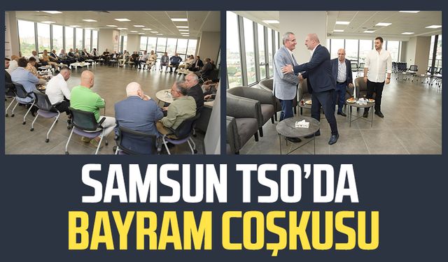 Samsun TSO’da bayram coşkusu