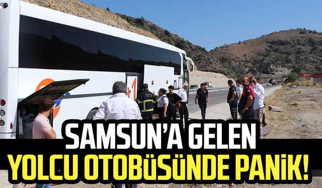 Samsun'a gelen yolcu otobüsünde panik!