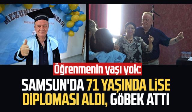 Öğrenmenin yaşı yok: Samsun'da 71 yaşında lise diploması aldı, göbek attı