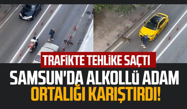 Samsun'da alkollü adam ortalığı karıştırdı! Trafikte tehlike saçtı