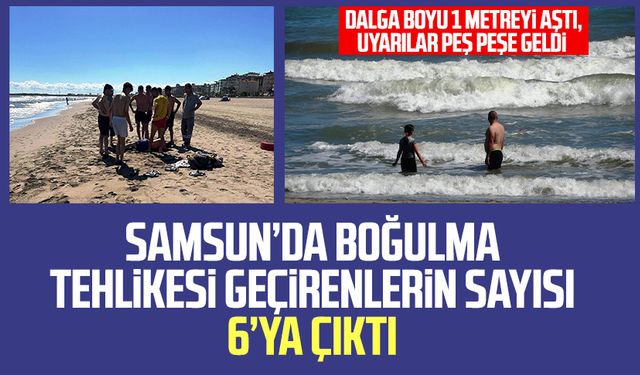 Samsun'da boğulma haberleri peş peşe geliyor: 6 kişi daha...