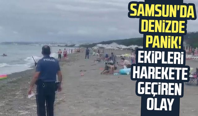 Samsun'da denizde panik! 83 yaşındaki adam ekipleri harekete geçirdi