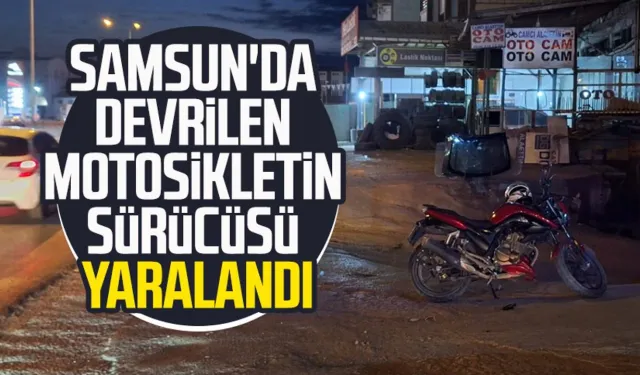 Samsun'da trafikte sıkıştırılan motosikletin sürücüsü devrilerek yaralandı