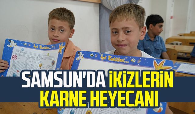 Samsun'da ikizlerin karne heyecanı