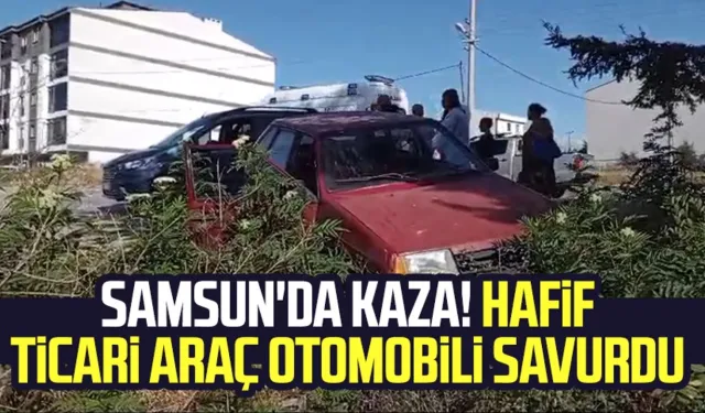 Samsun'da kaza! Hafif ticari araç otomobili savurdu