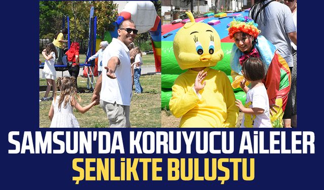 Samsun'da koruyucu aileler şenlikte buluştu