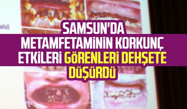 Samsun'da eğitim programı: Metamfetaminin korkunç etkileri görenleri dehşete düşürdü