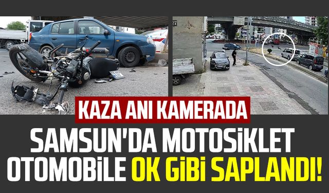 Samsun'da motosiklet otomobile ok gibi saplandı! Kaza anı kamerada