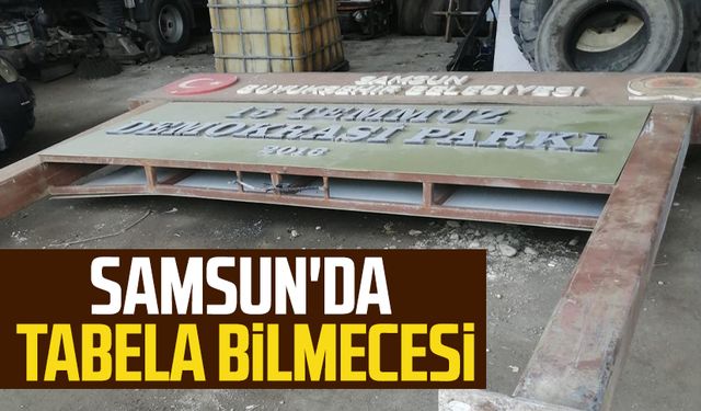 Samsun'da tabela bilmecesi