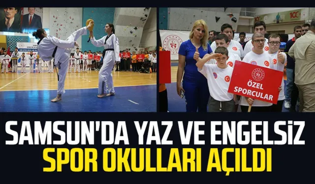 Samsun'da Yaz ve Engelsiz Spor Okulları açıldı