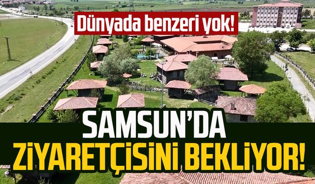 Dünyada benzeri yok! Samsun'da ziyaretçisini geçmişe götüren müze