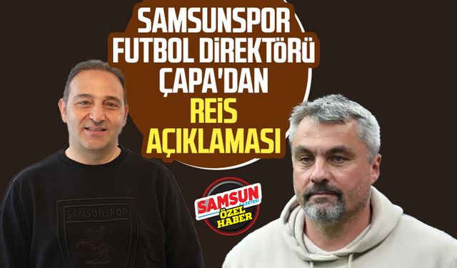 Samsunspor Futbol Direktörü Fuat Çapa'dan Thomas Reis açıklaması