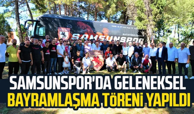 Samsunspor'da geleneksel bayramlaşma töreni yapıldı