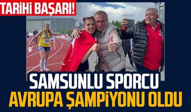 Samsunlu sporcu Esra Bayrak'tan tarihi başarı! Avrupa Şampiyonu oldu