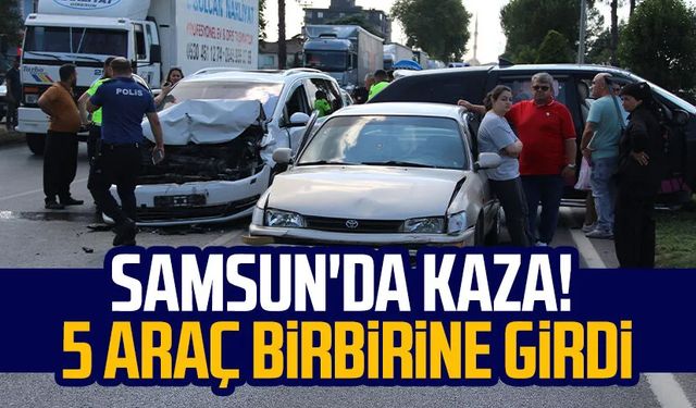 Samsun Çarşamba'da kaza! 5 araç birbirine girdi