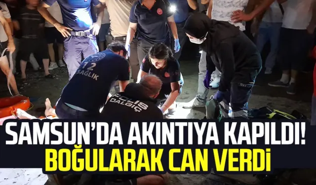 Samsun Atakum'da denizde can pazarı! Murat Gül akıntıya kapılarak can verdi