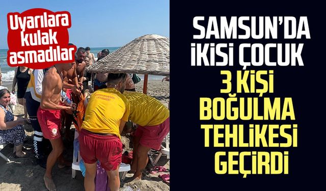 Samsun'da ikisi çocuk 3 kişi boğulma tehlikesi geçirdi